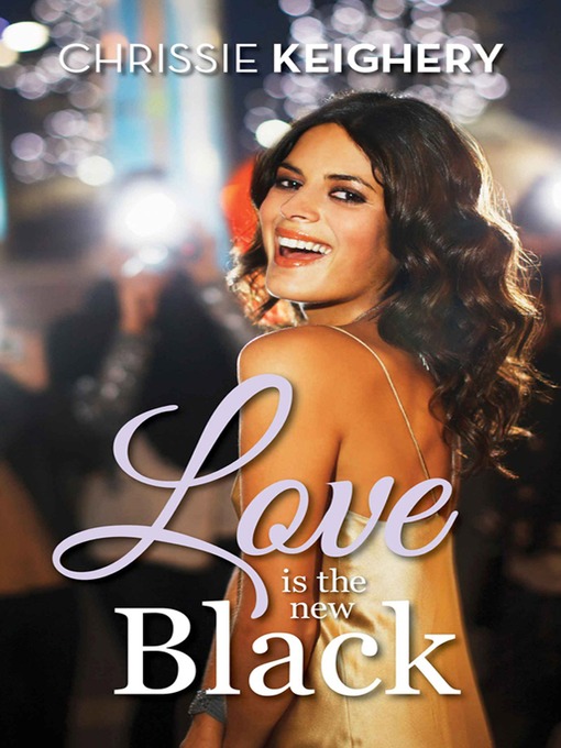 Title details for Love is the New Black by Chrissie Keighery - Available